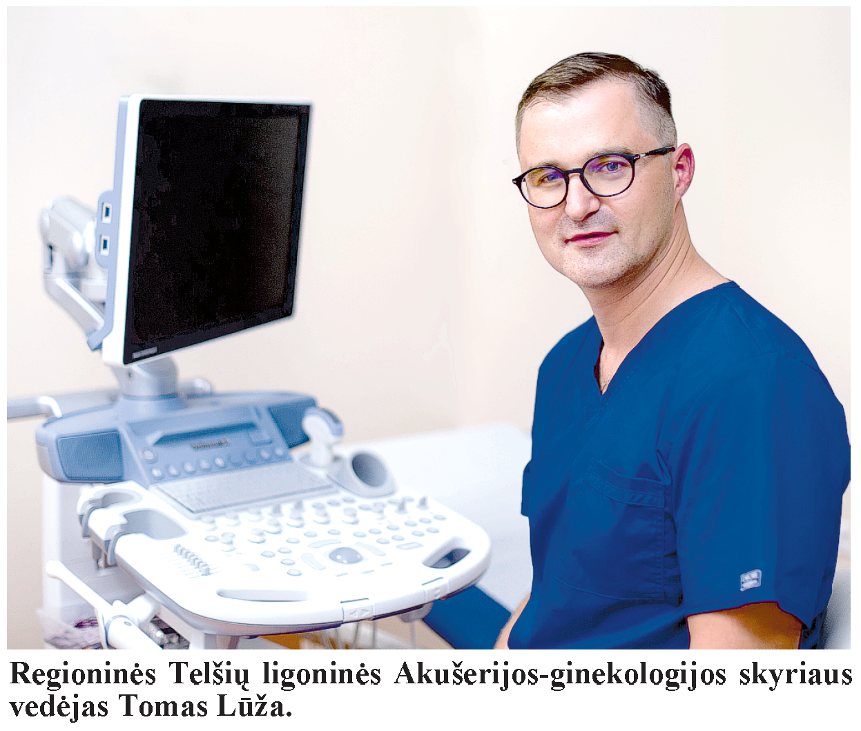 Regioninės Telšių ligoninės Akušerijos-ginekologijos skyriaus vedėjas Tomas Lūža