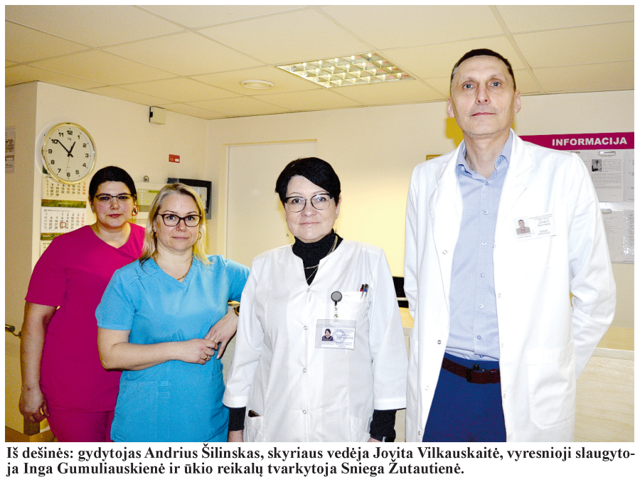 Iš dešinės: gydytojas Andrius Šilinskas, skyriaus vedėja Jovita Vilkauskaitė, vyresnioji slaugytoja Inga Gumuliauskienė ir ūkio reikalų tvarkytoja Sniega Žutautienė