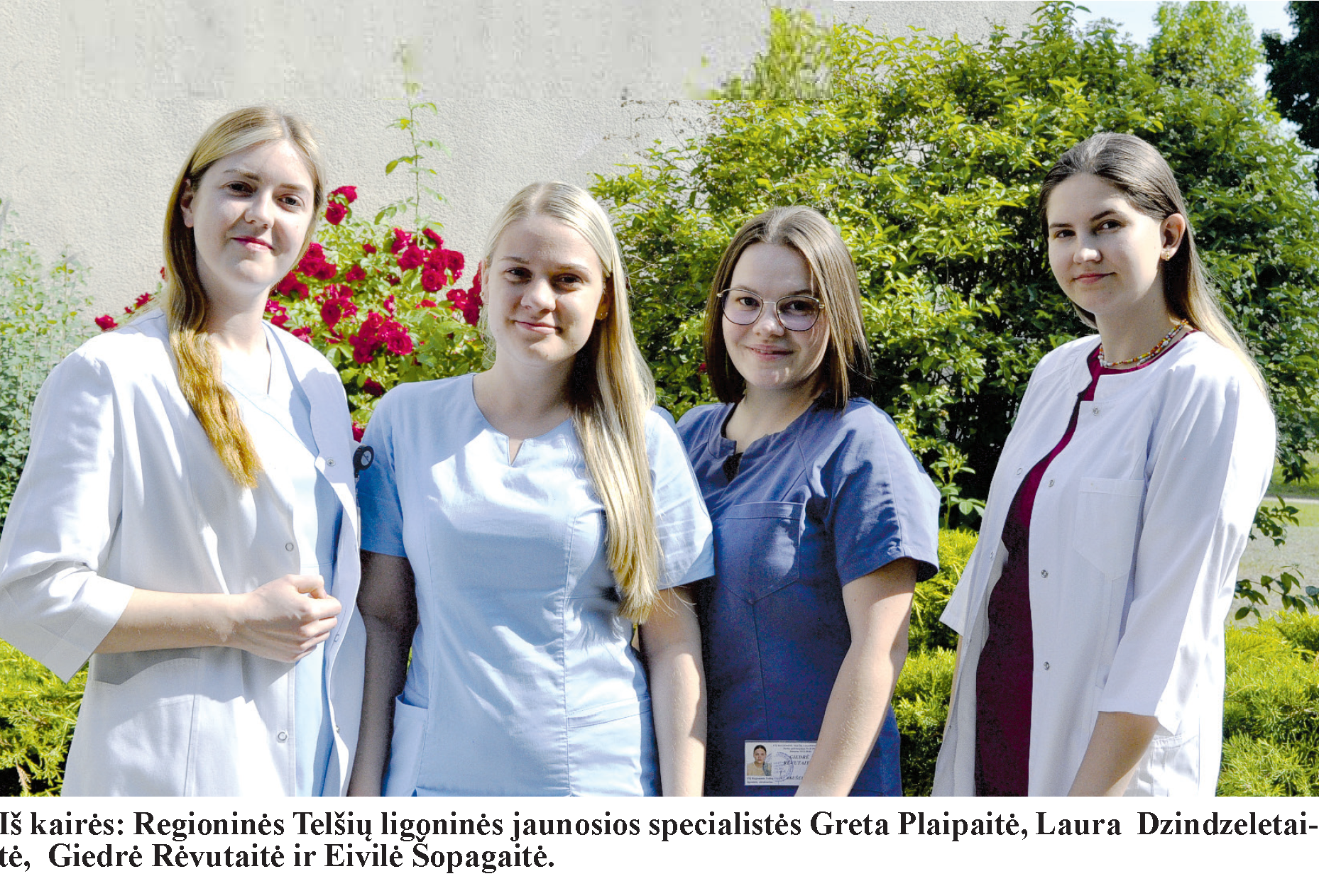 Iš kairės: Regioninės Telšių ligoninės jaunosios specialistės Greta Plaipaitė, Laura Dzindzeletai¬tė, Giedrė Rėvutaitė ir Eivilė Šopagaitė
